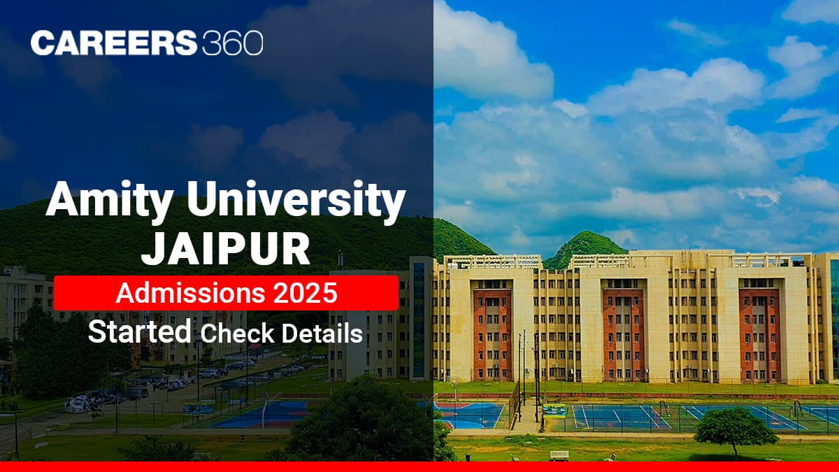 Amity University Jaipur Admissions 2025 Started; Check Details